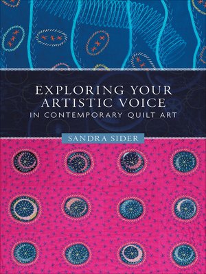 cover image of Exploring Your Artistic Voice in Contemporary Quilt Art